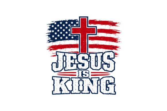 Jesus is King Patriotic Design Review for Real Projects