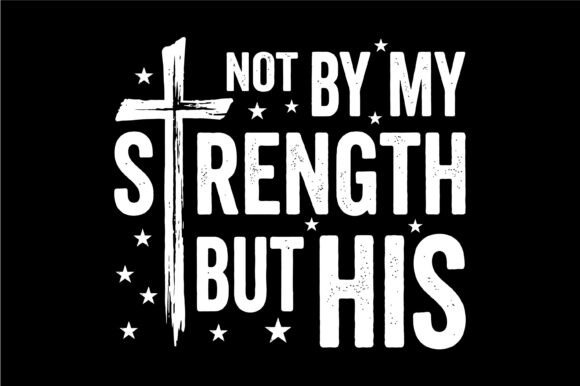 Not My Strength but His